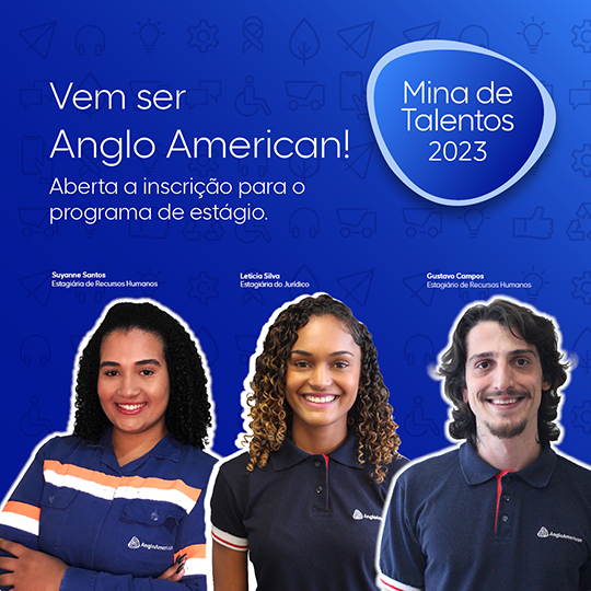 Anglo American oferece vagas de estágio para estudantes de graduação e ensino técnico 